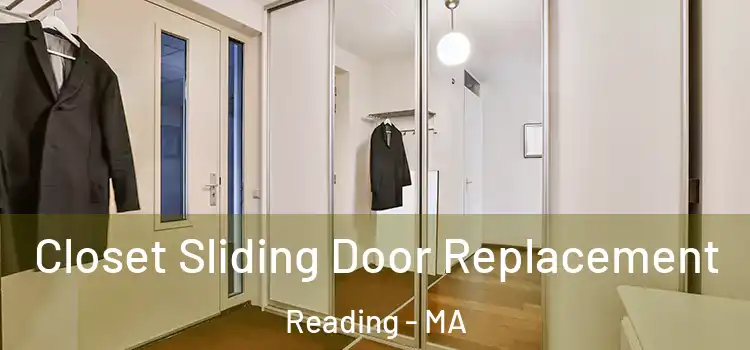 Closet Sliding Door Replacement Reading - MA