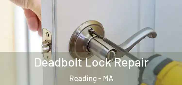 Deadbolt Lock Repair Reading - MA