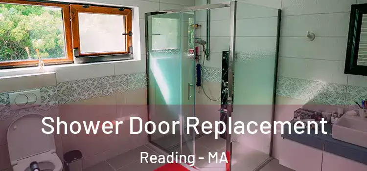  Shower Door Replacement Reading - MA